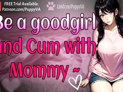 Cum For Mommy - Asmr Touch Yourself With Me, Princess. Goodgirl.. [gentle Mommy Kink][female Dirty Talk] F4f Joi